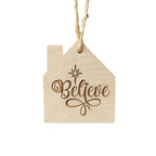 Believe House Ornament